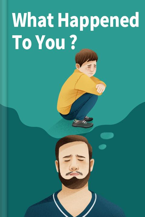 WHAT HAPPENED TO YOU? audiobook cover